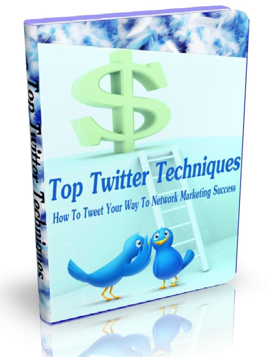 Top Twitter Techniques - How To Tweet your Way To Network Marketing Success