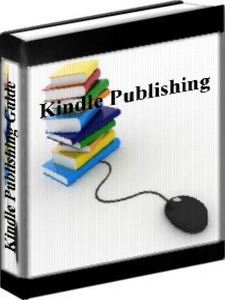 Kindle Publishing - Step By Step Kindle Publishing Guide