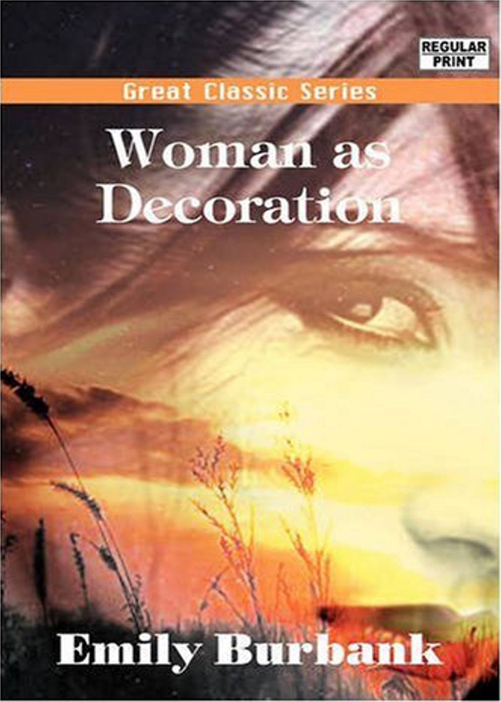Woman as Decoration: A Non Fiction Classic By Emily Burbank! AAA+++