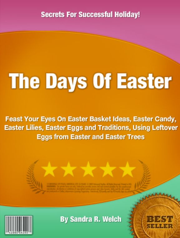 The Days Of Easter: Feast Your Eyes On Easter Basket Ideas, Easter Candy, Easter Lilies, Easter Eggs and Traditions, Using Leftover Eggs from Easter and Easter Trees