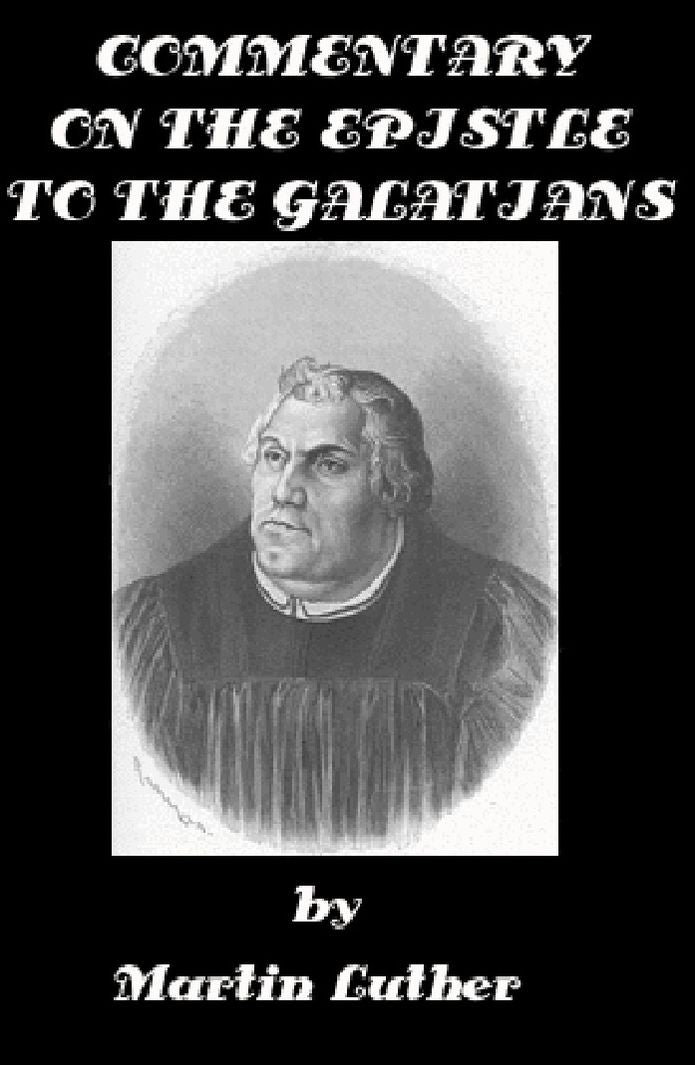 Commentary on the Epistle to the Galatians by Martin Luther (Illustrated)