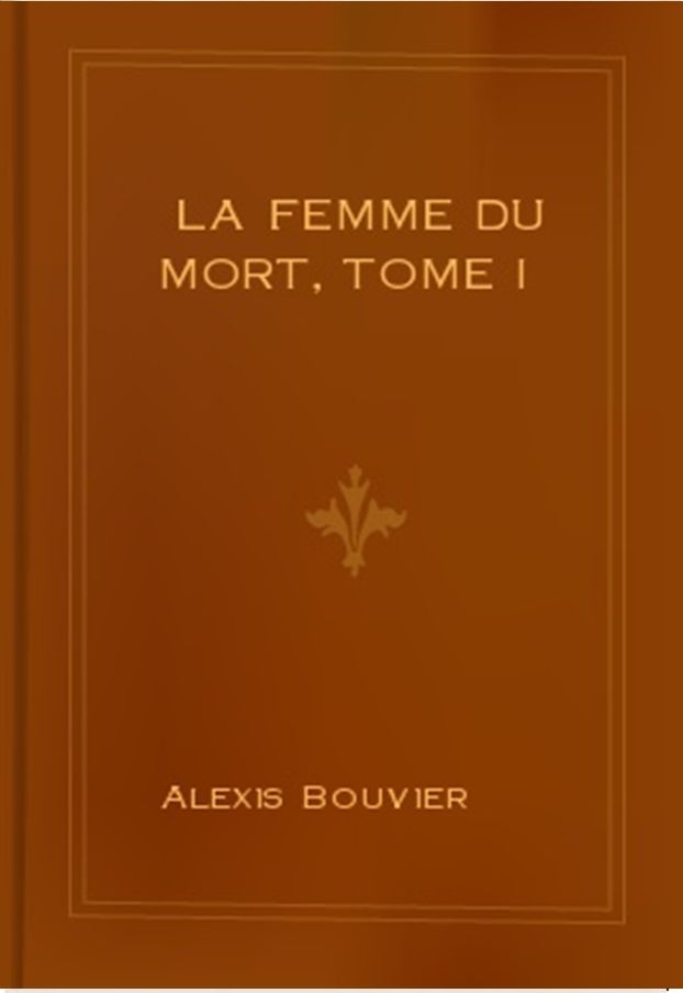 La femme du mort, Tome I