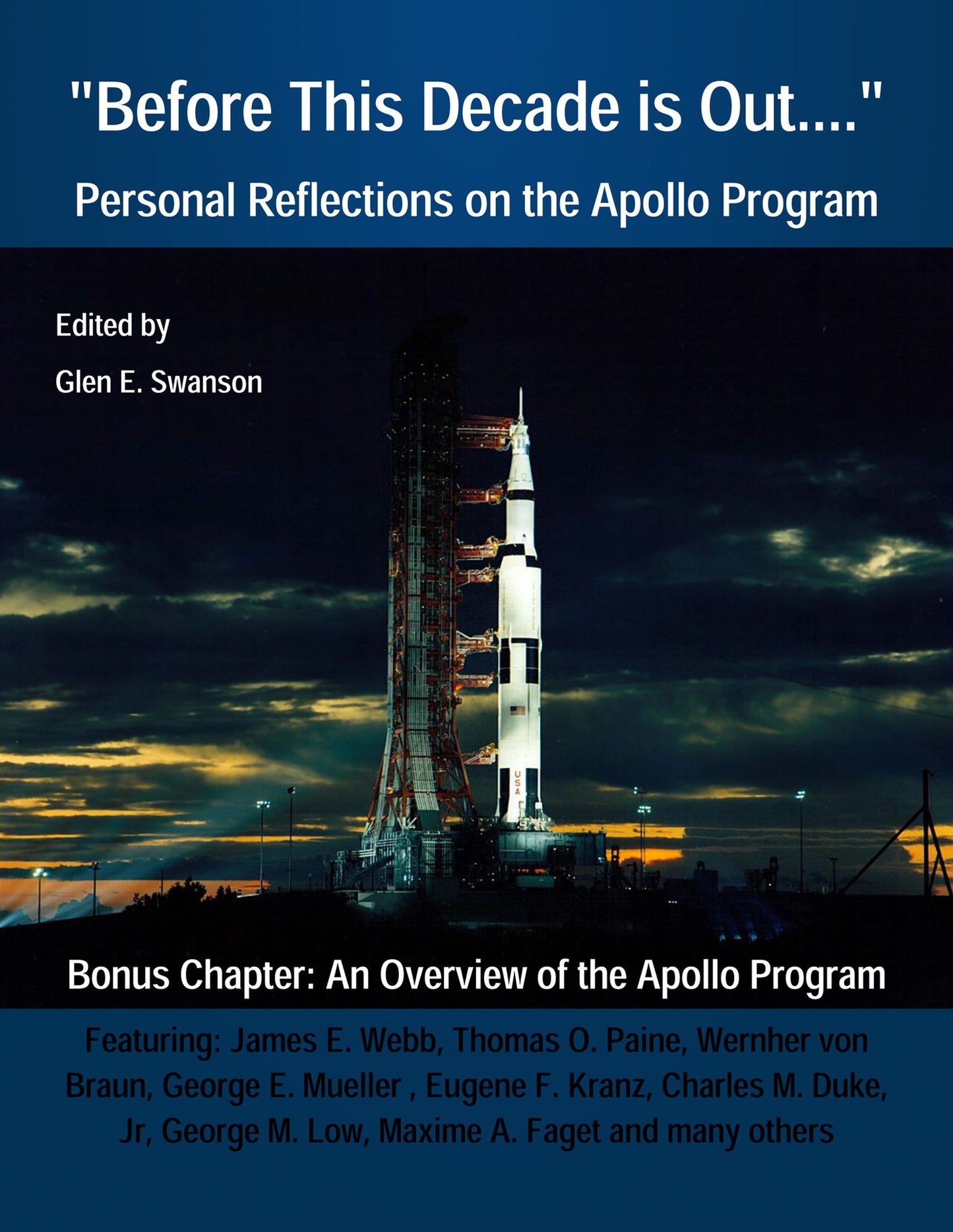 "Before This Decade is Out...." Personal Reflections on the Apollo Program (Annotated and Illustrated)
