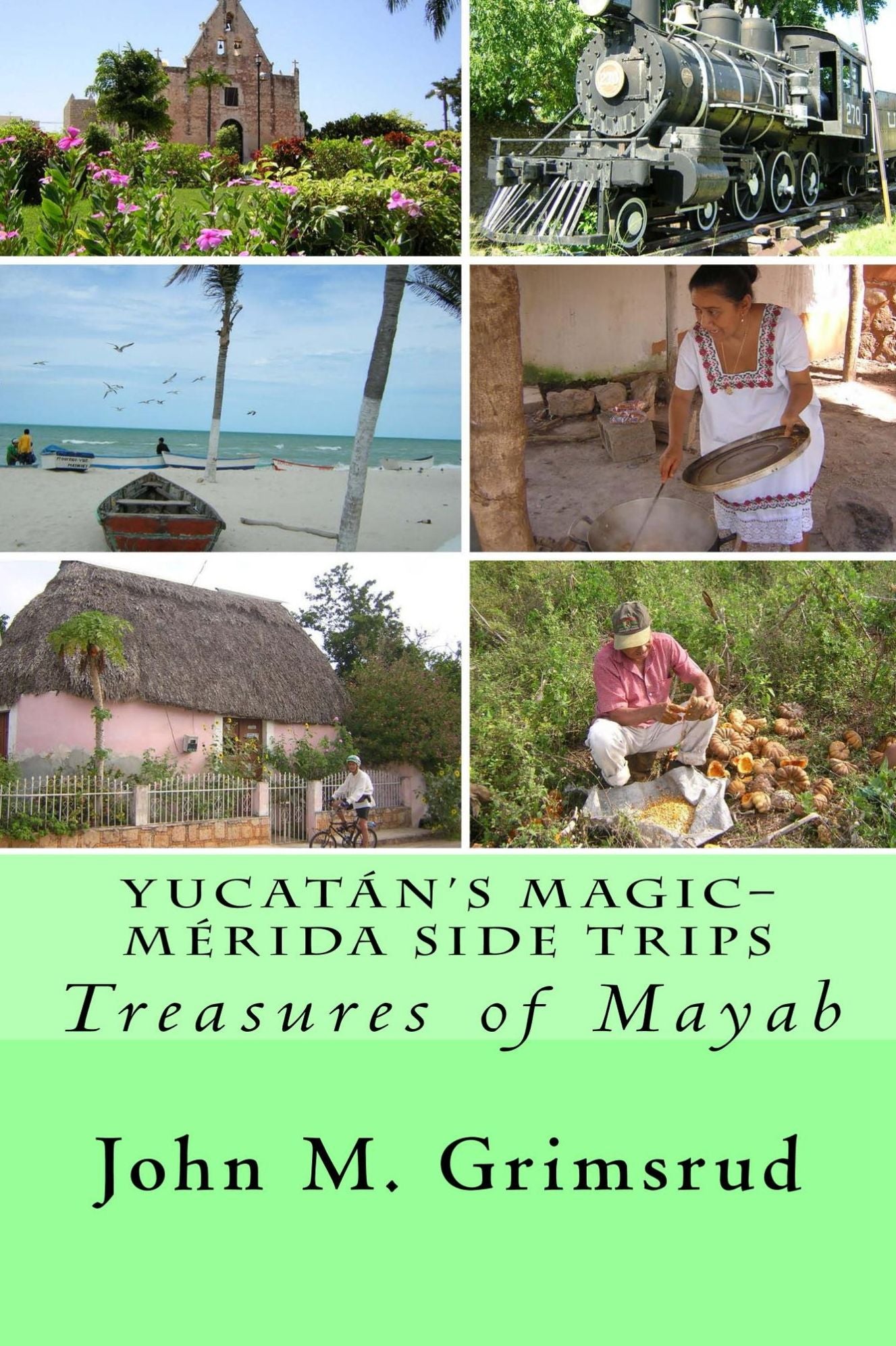 Yucat&aacute;n's Magic - M&eacute;rida Side Trips: Treasures of Mayab