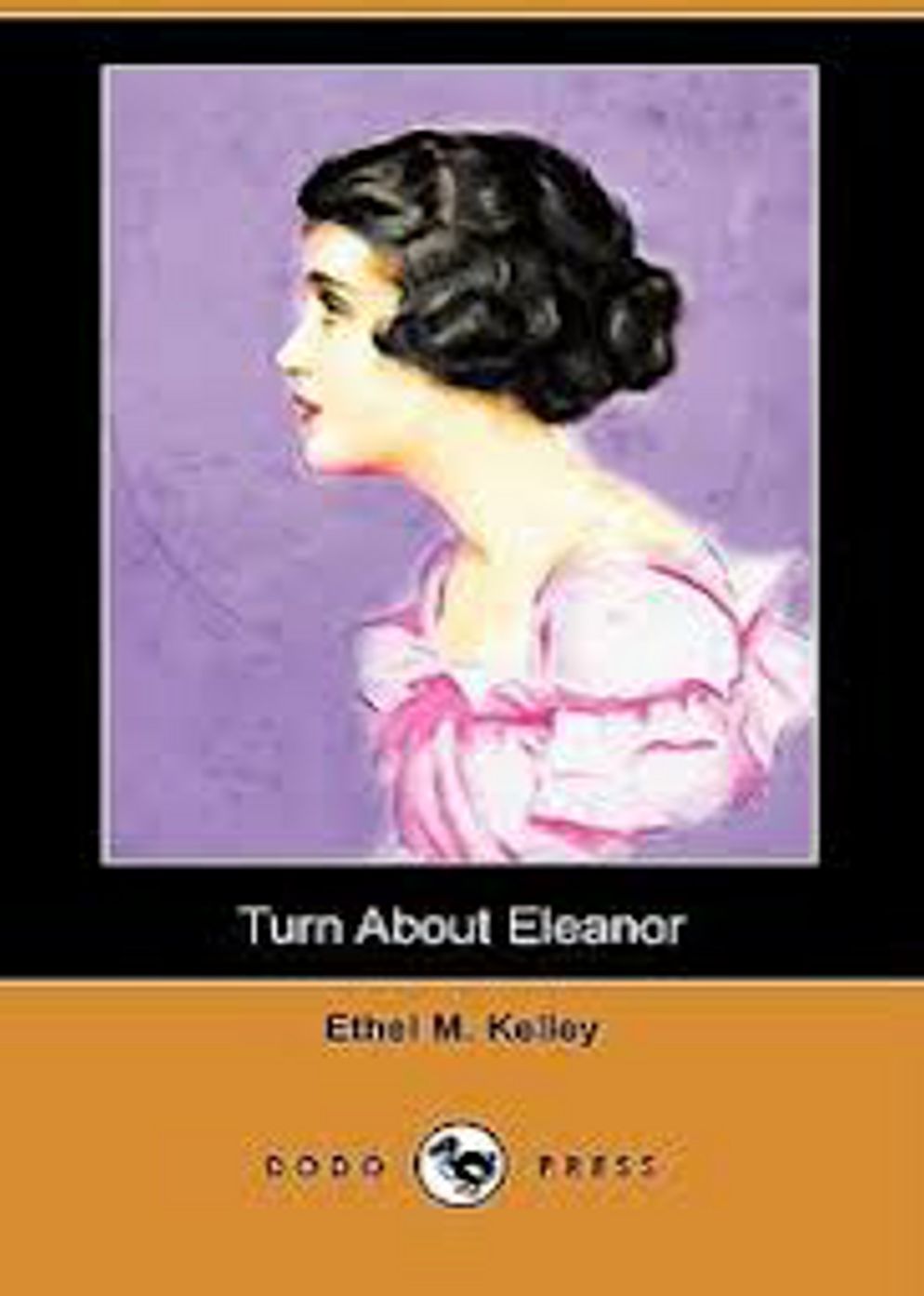 Turn About Eleanor: A Fiction and Literature, Romance Classic By Ethel M. Kelley! AAA+++