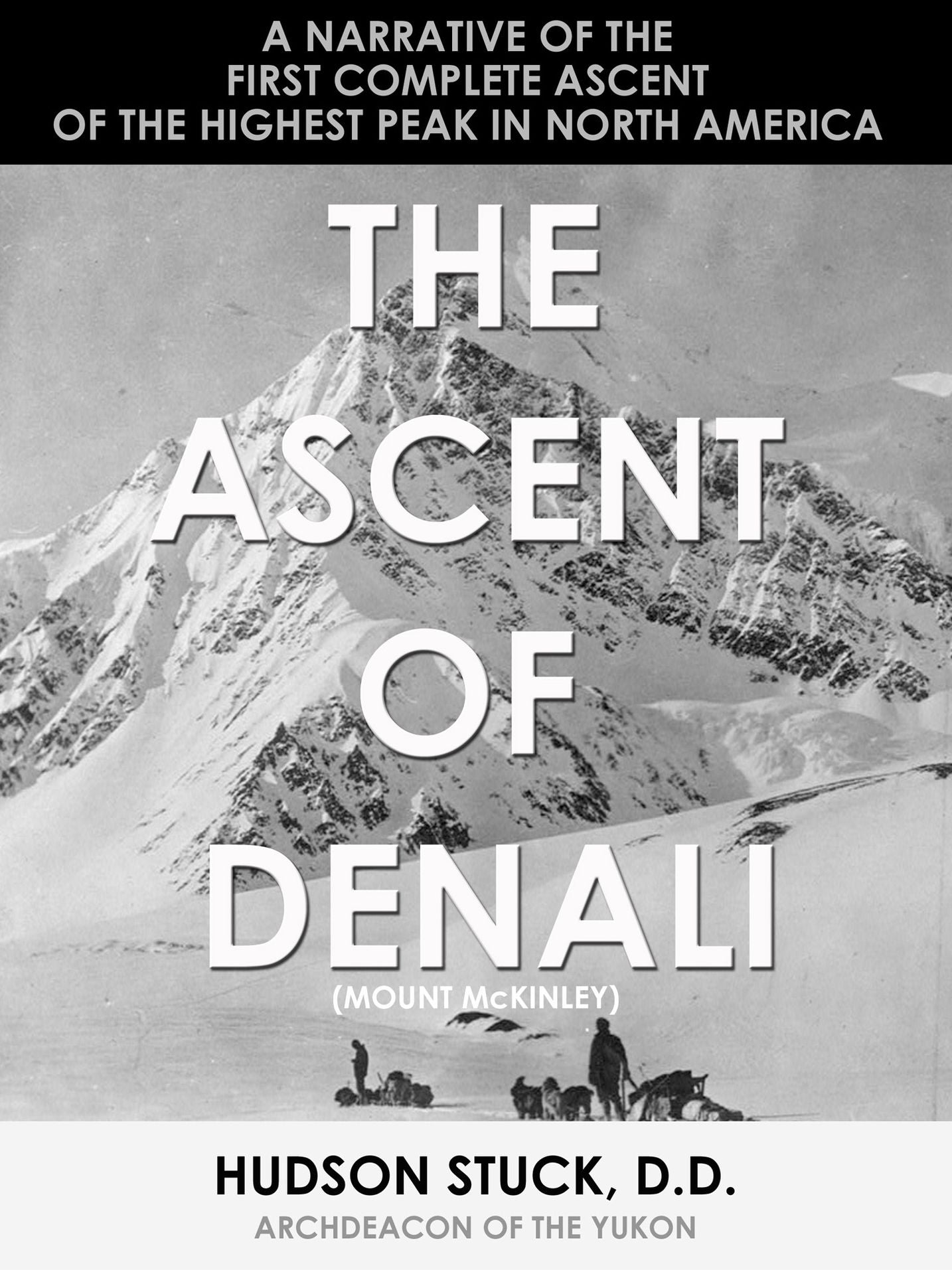 The Ascent of Denali – Mt. McKinley (Illustrated)
