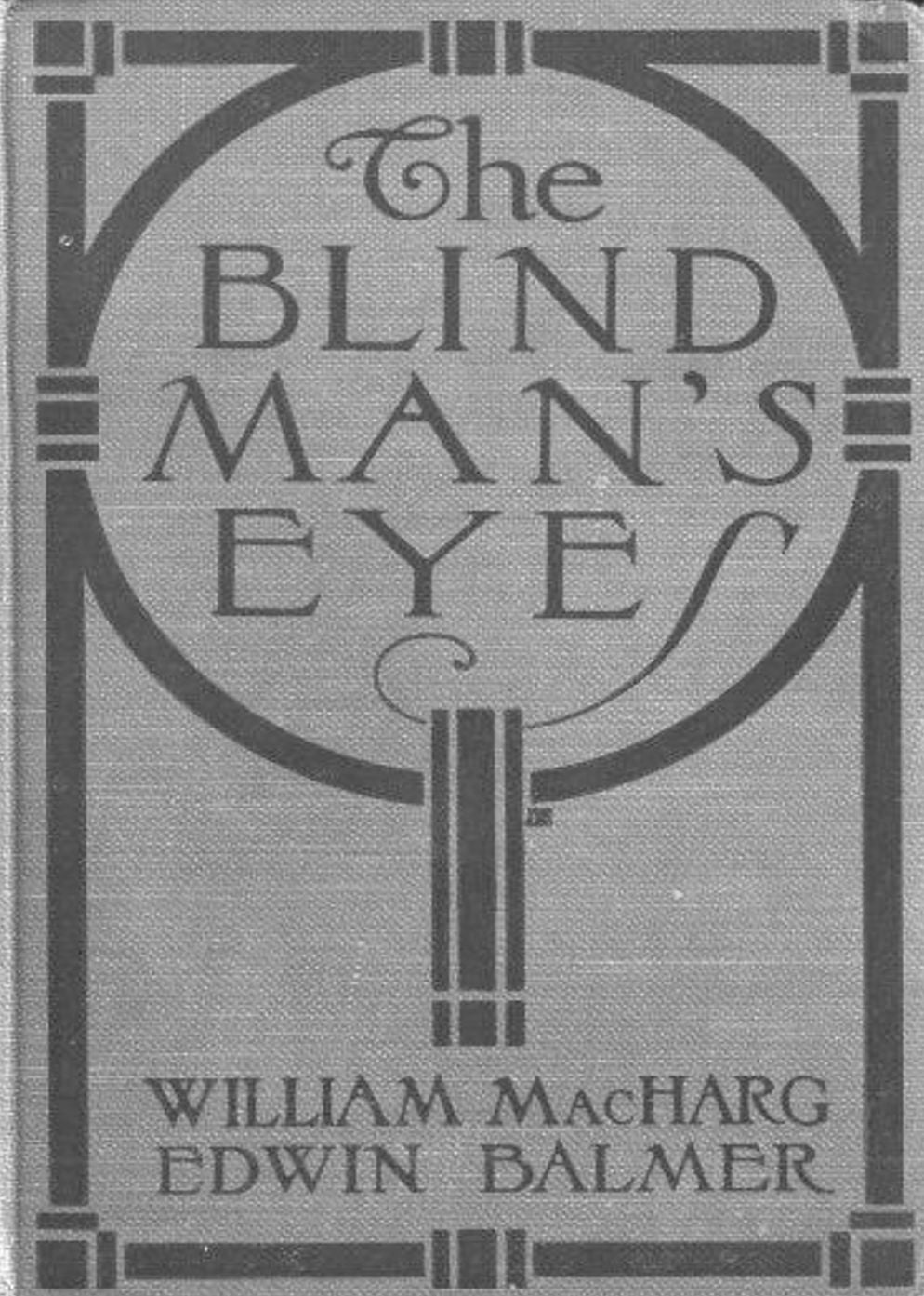 The Blind Man's Eyes: A Romance, Fiction and Literature Classic By Edwin Balmer! AAA+++