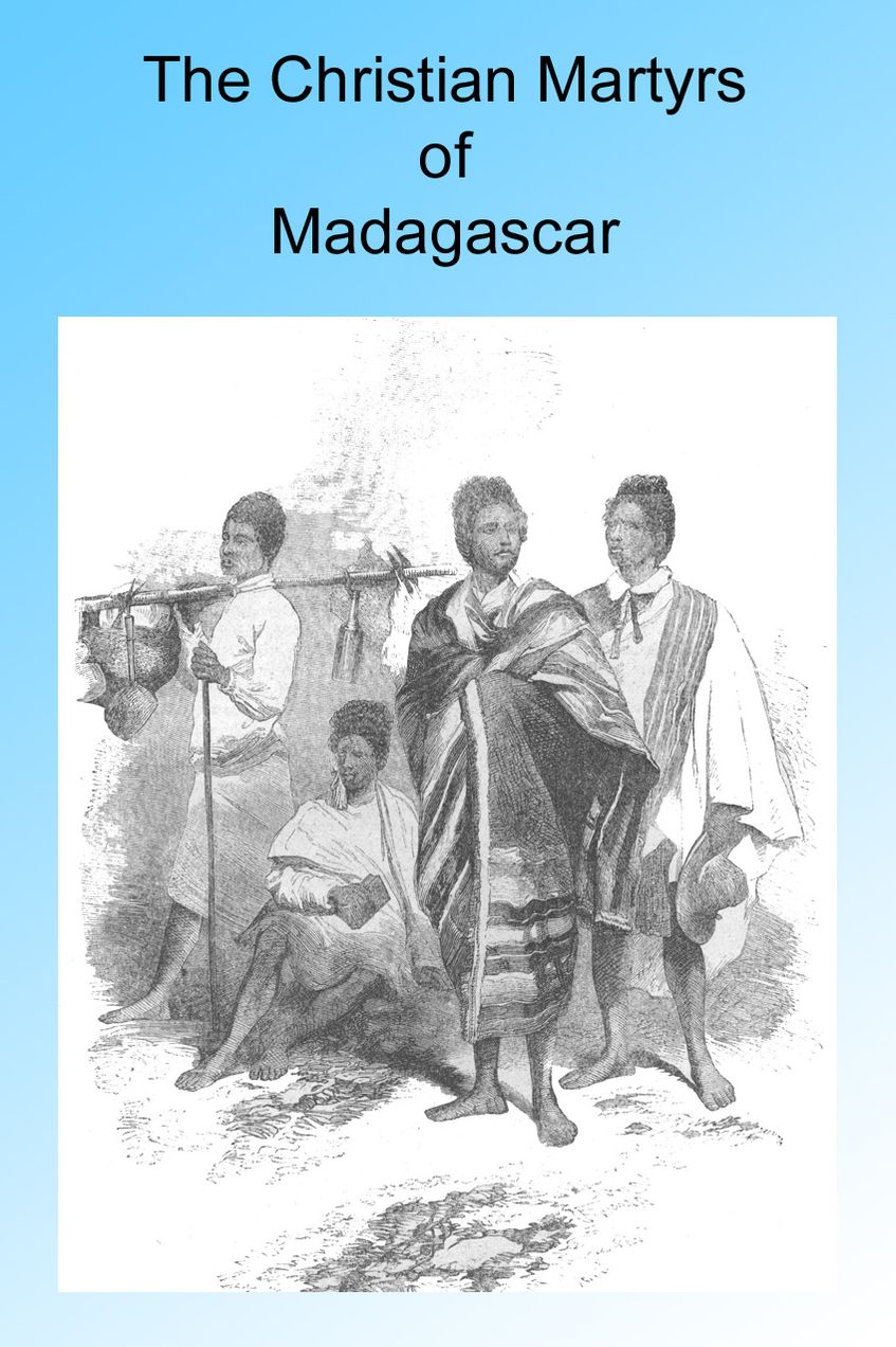 The Christian Martyrs of Madagascar, Illustrated