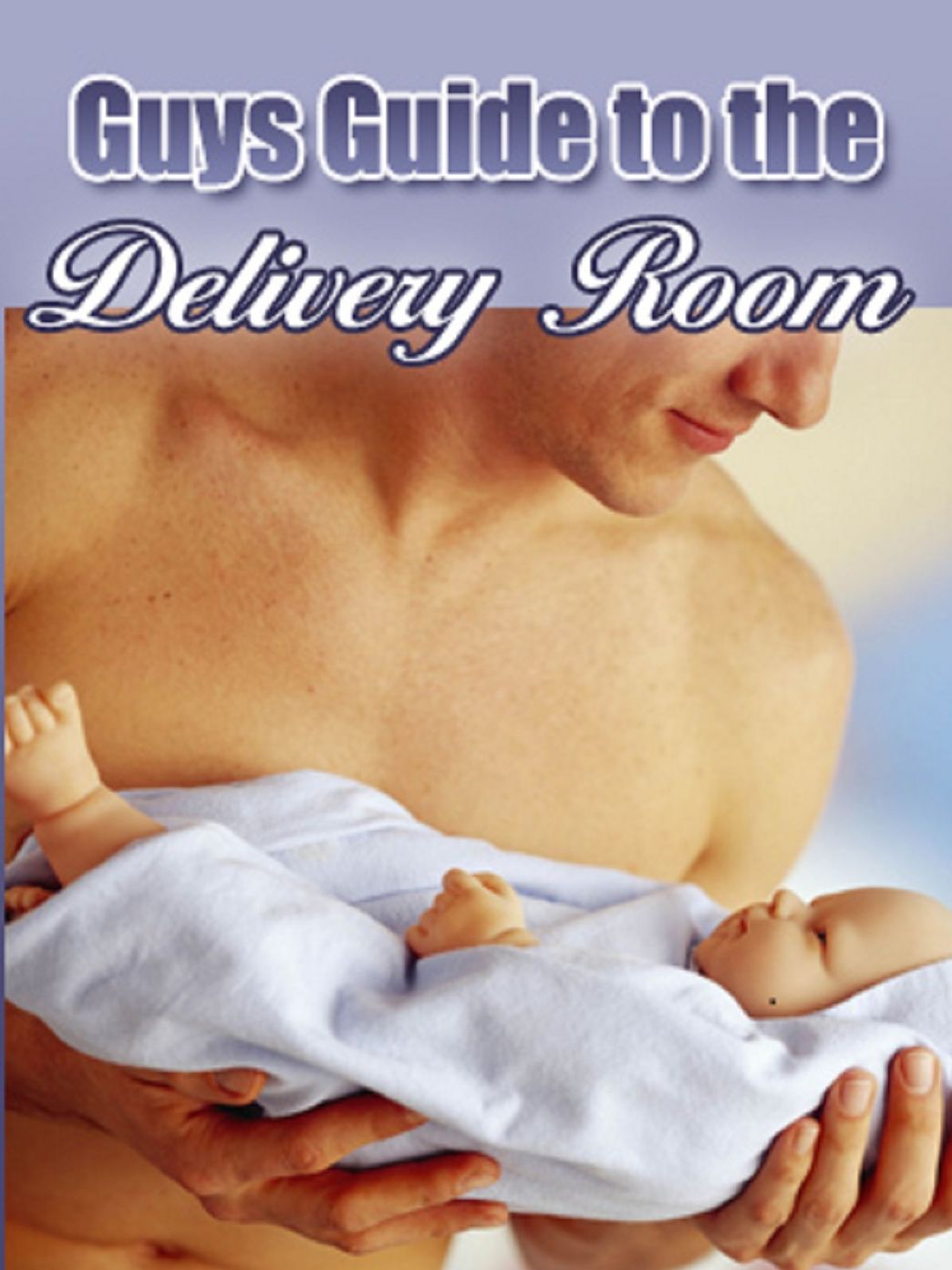 Guys Guide To The Delivery Room