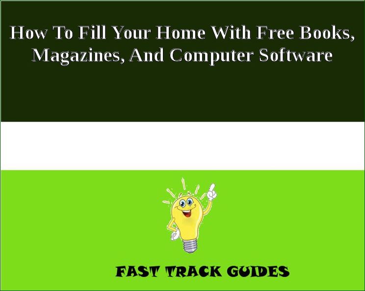 How To Fill Your Home With Free Books, Magazines, And Computer Software