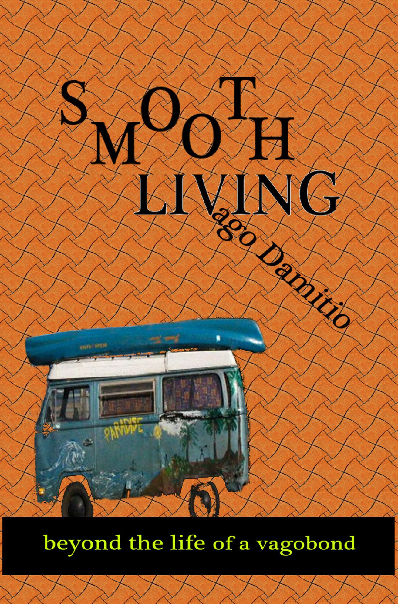 Smooth Living: Beyond the Life of a Vagabond