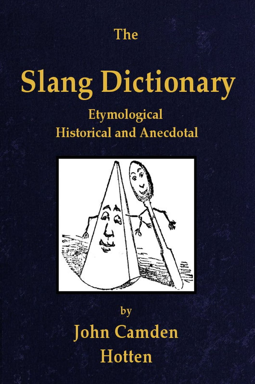 The Slang Dictionary by John Camden Hotten