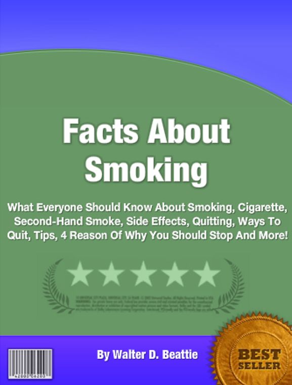 Facts About Smoking:What Everyone Should Know About Smoking, Cigarette, Second-Hand Smoke, Side Effects, Quitting, Ways To Quit, Tips, 4 Reason Of Why You Should Stop And Much More!