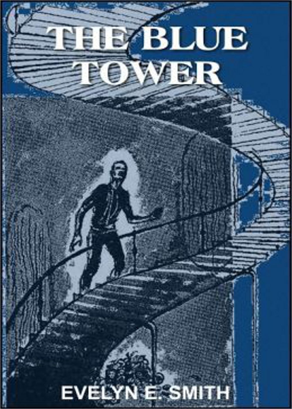 The Blue Tower: A Science Fiction, Post-1930, Short Story Classic By Evelyn E. Smith! AAA+++