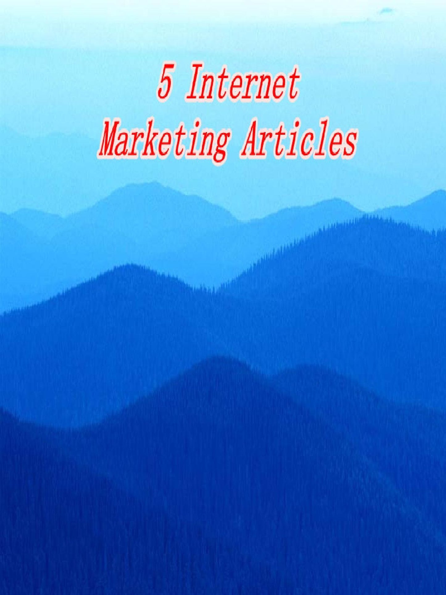 5 Internet Marketing Articles