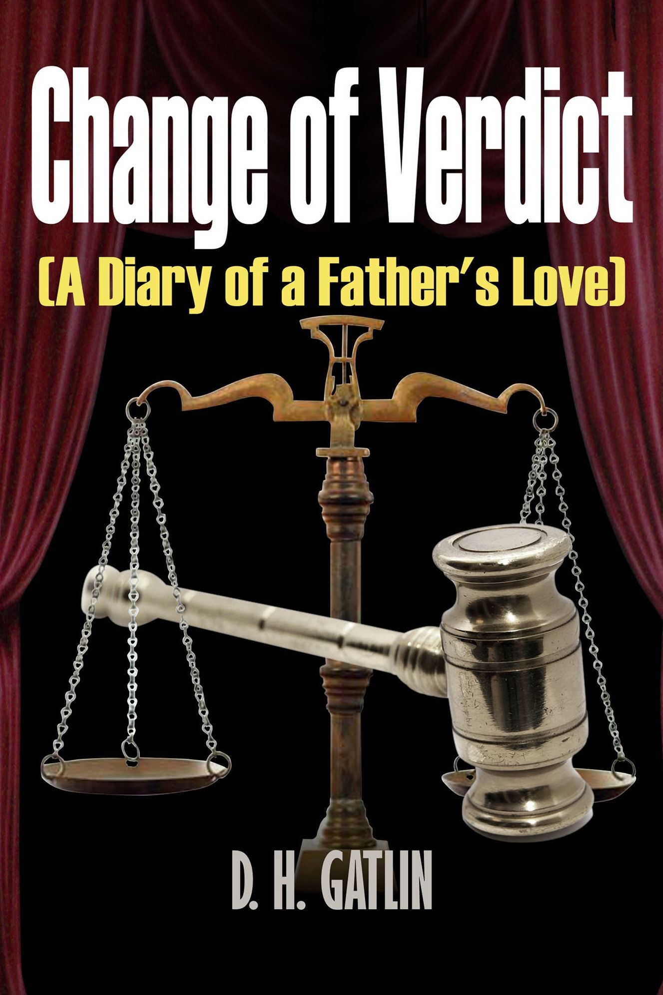 Change of Verdict (A Diary of a Father's Love)