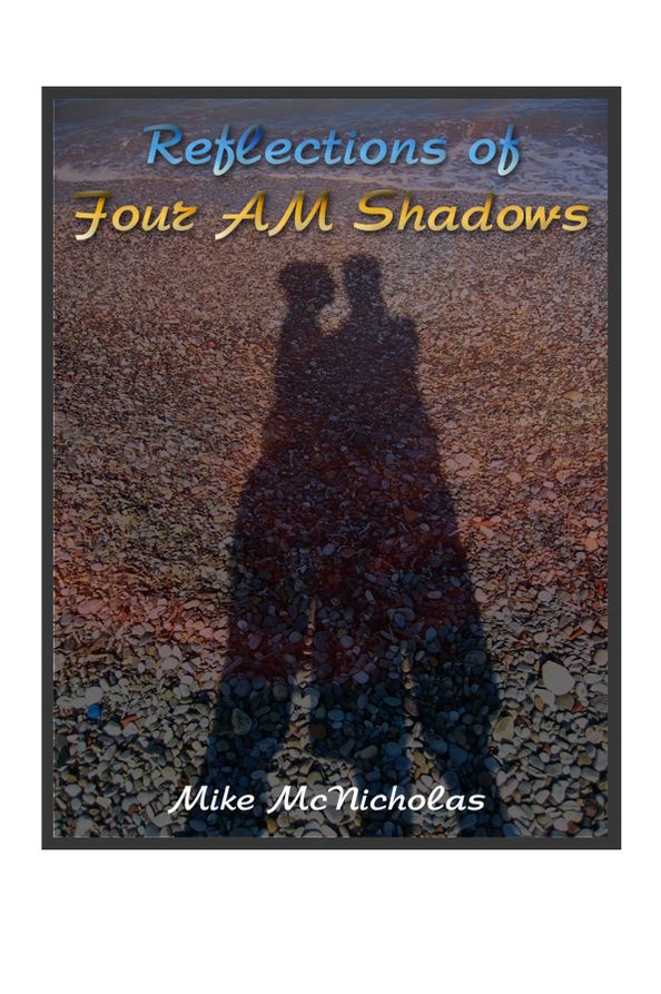 Reflections of 4 AM Shadows