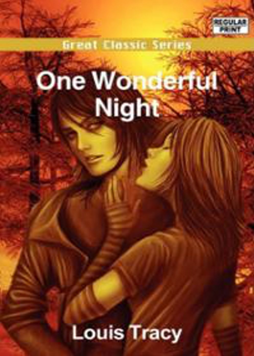One Wonderful Night: A Romance Of New York! A Romance Classic By Louis Tracy! AAA+++