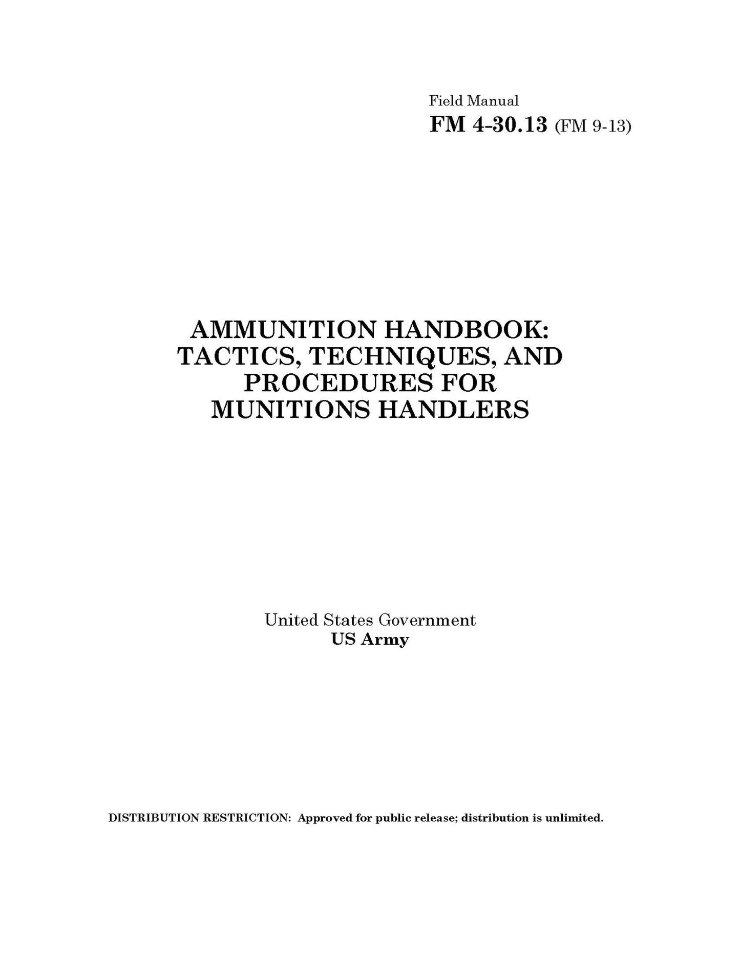 Field Manual FM 4-30.13 (FM 9-13) Ammunition Handbook: Tactics, Techniques, and Procedures for Munitions Handlers