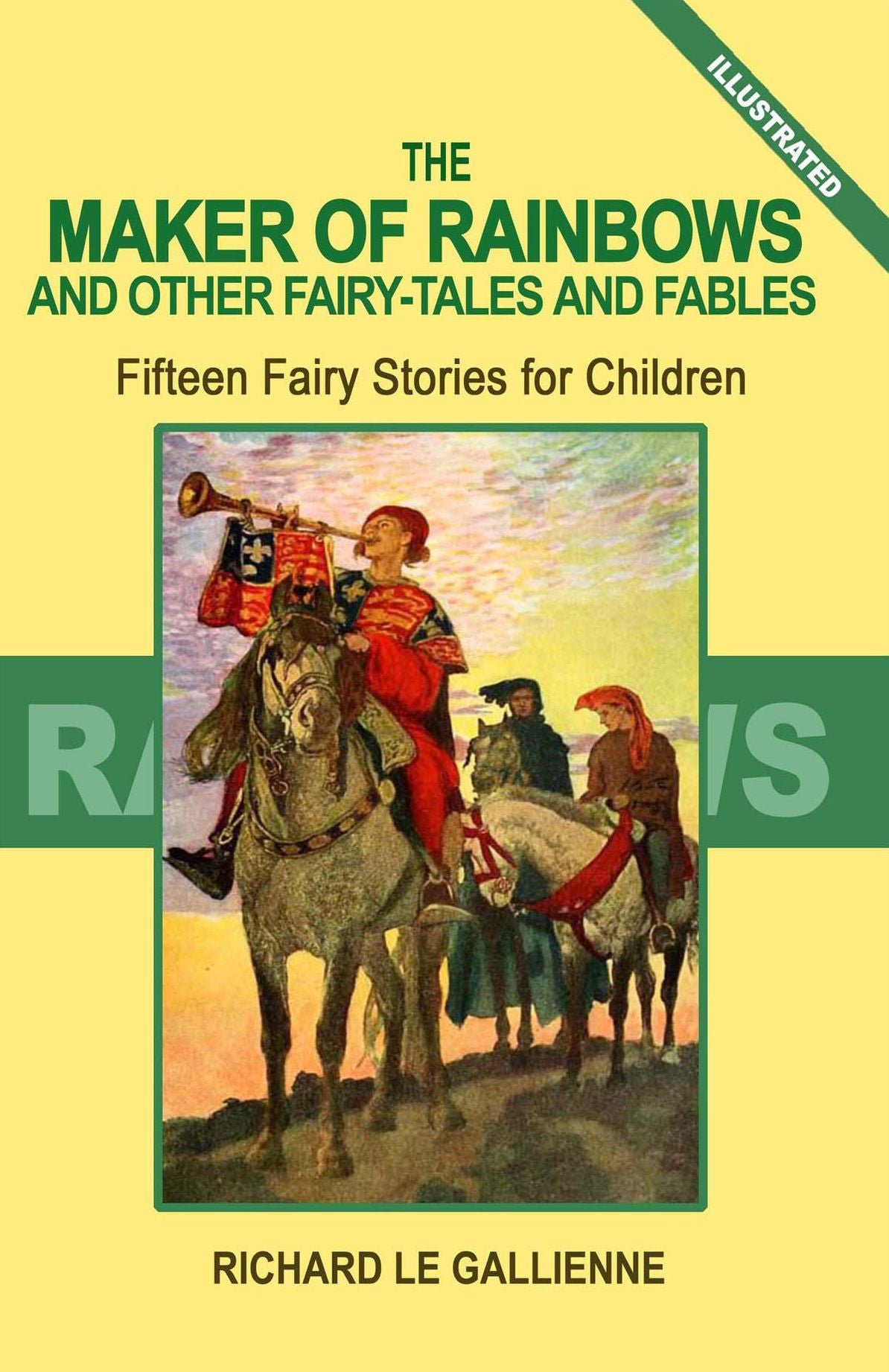 The Maker of Rainbows and Other Fairy Tales and Fables: Fifteen Fairy Stories for Children (Illustrated)