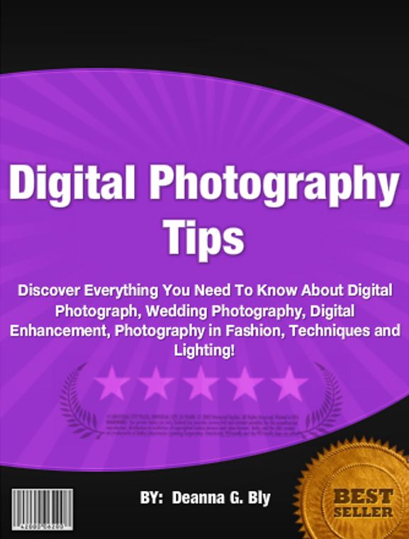 Digital Photography Tips :Discover Everything You Need To Know About Digital Photograph, Wedding Photography, Digital Enhancement, Photography in Fashion, Techniques and Lighting!