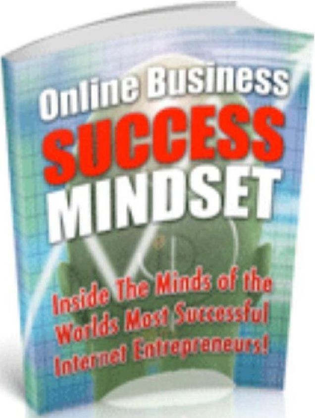 Make Money from Home eBook - Online Success Business Mindset - The Cornerstones of Successful Internet Entrepreneurship...