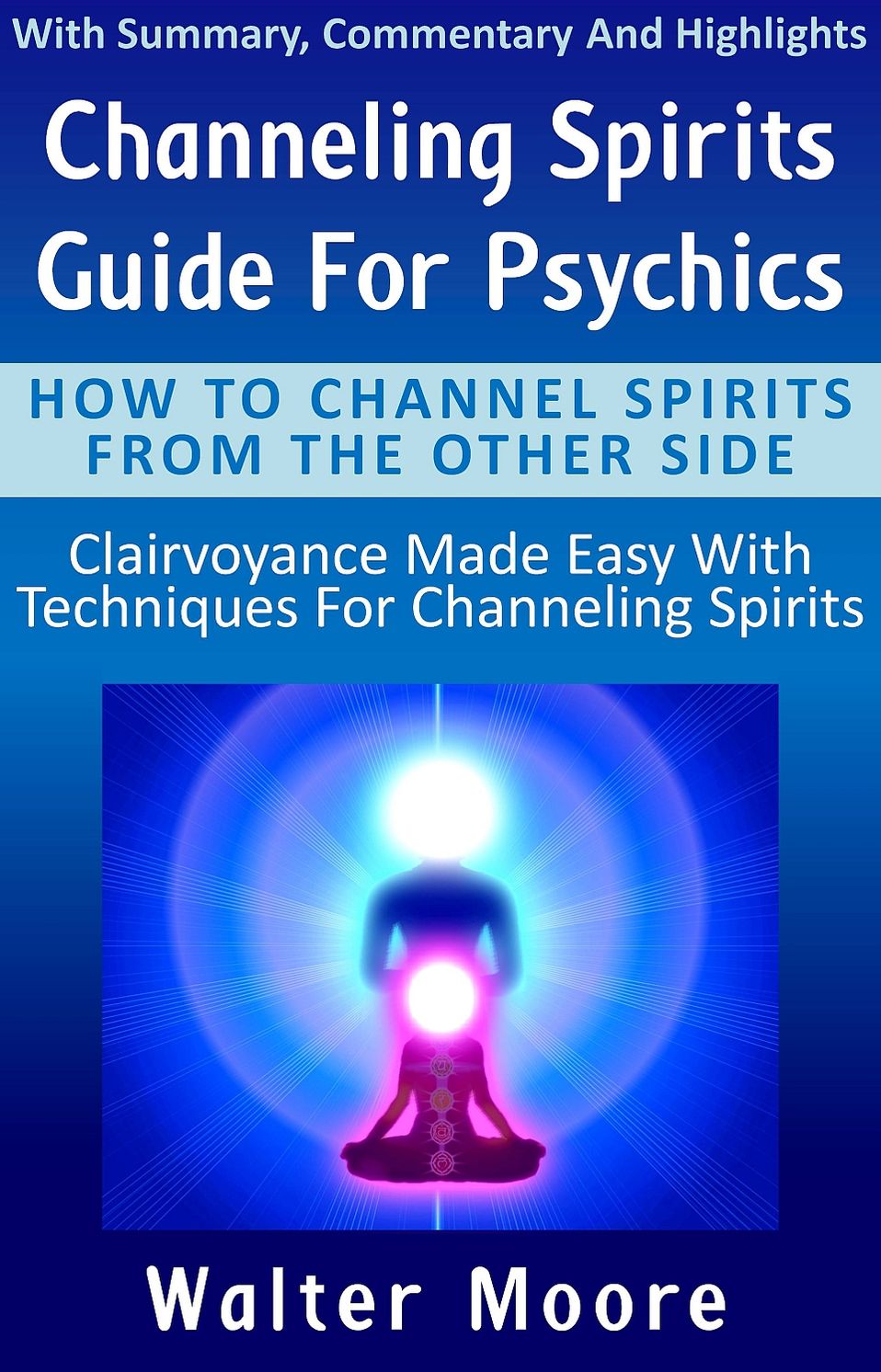 Channeling Spirits Guide For Psychics: How To Channel Spirits