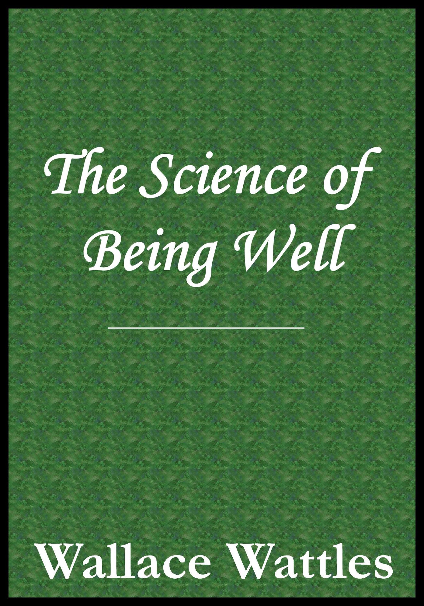 The Science of Being Well