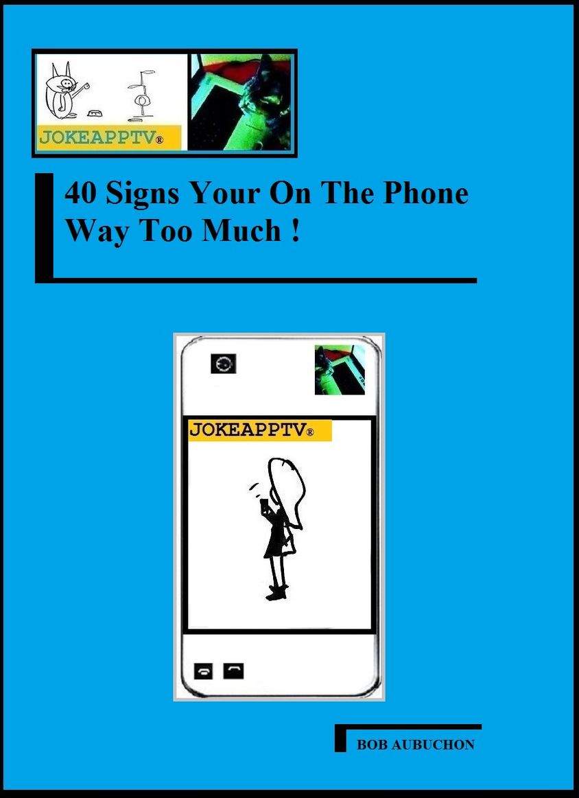 40 Signs Your On The Phone Way Too Much!