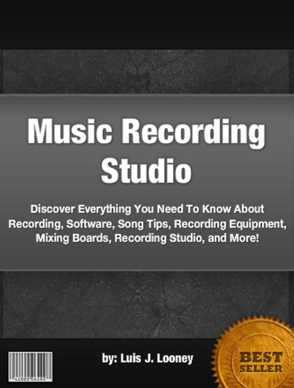 Music Recording Studio :Discover Everything You Need To Know About Recording, Software, Song Tips, Recording Equipment, Mixing Boards, Recording Studio, and More!
