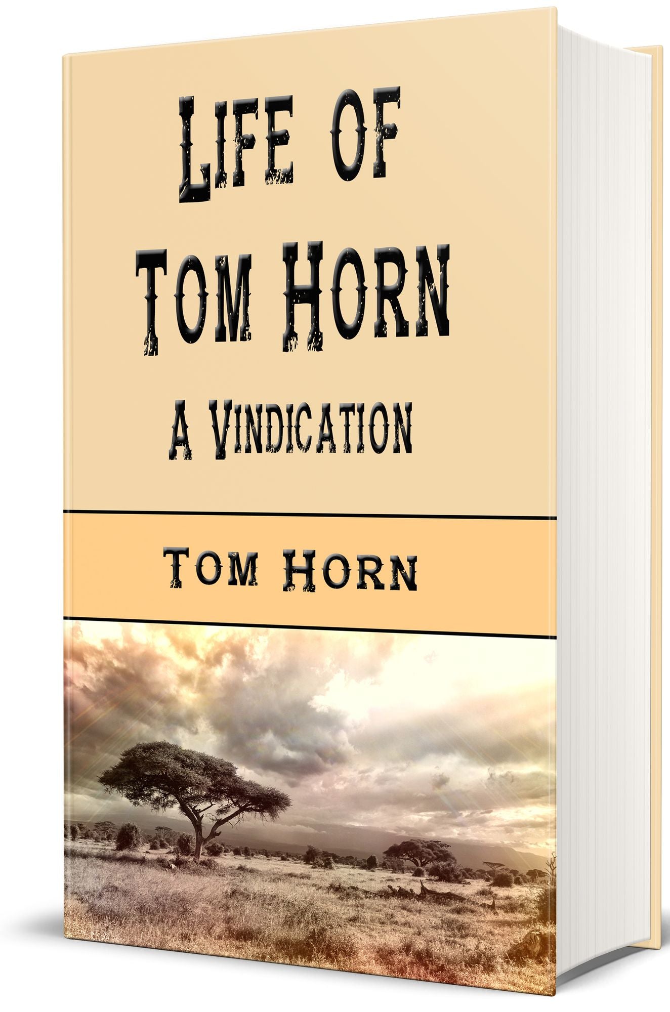 Life of Tom Horn - A Vindication (Illustrated Edition)