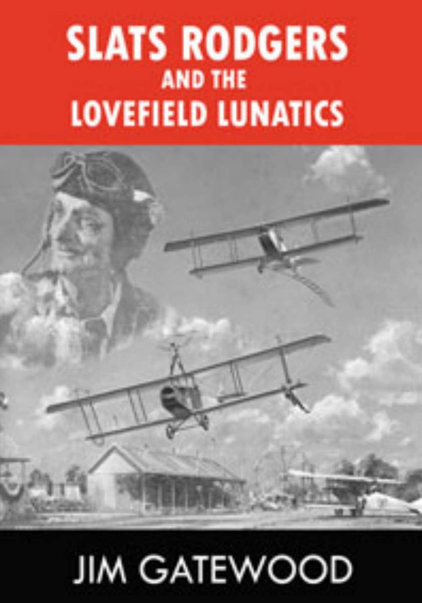 Slats Rodgers and the Love Field Lunatics