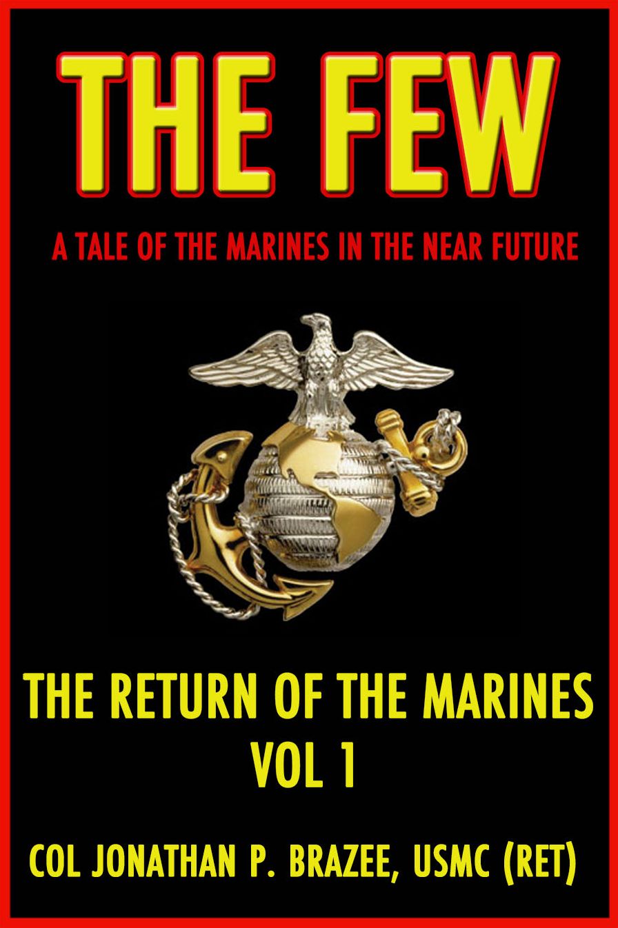 The Few: A Tale of the Marines in the Near Future (The Return of the Marines: Book 1)
