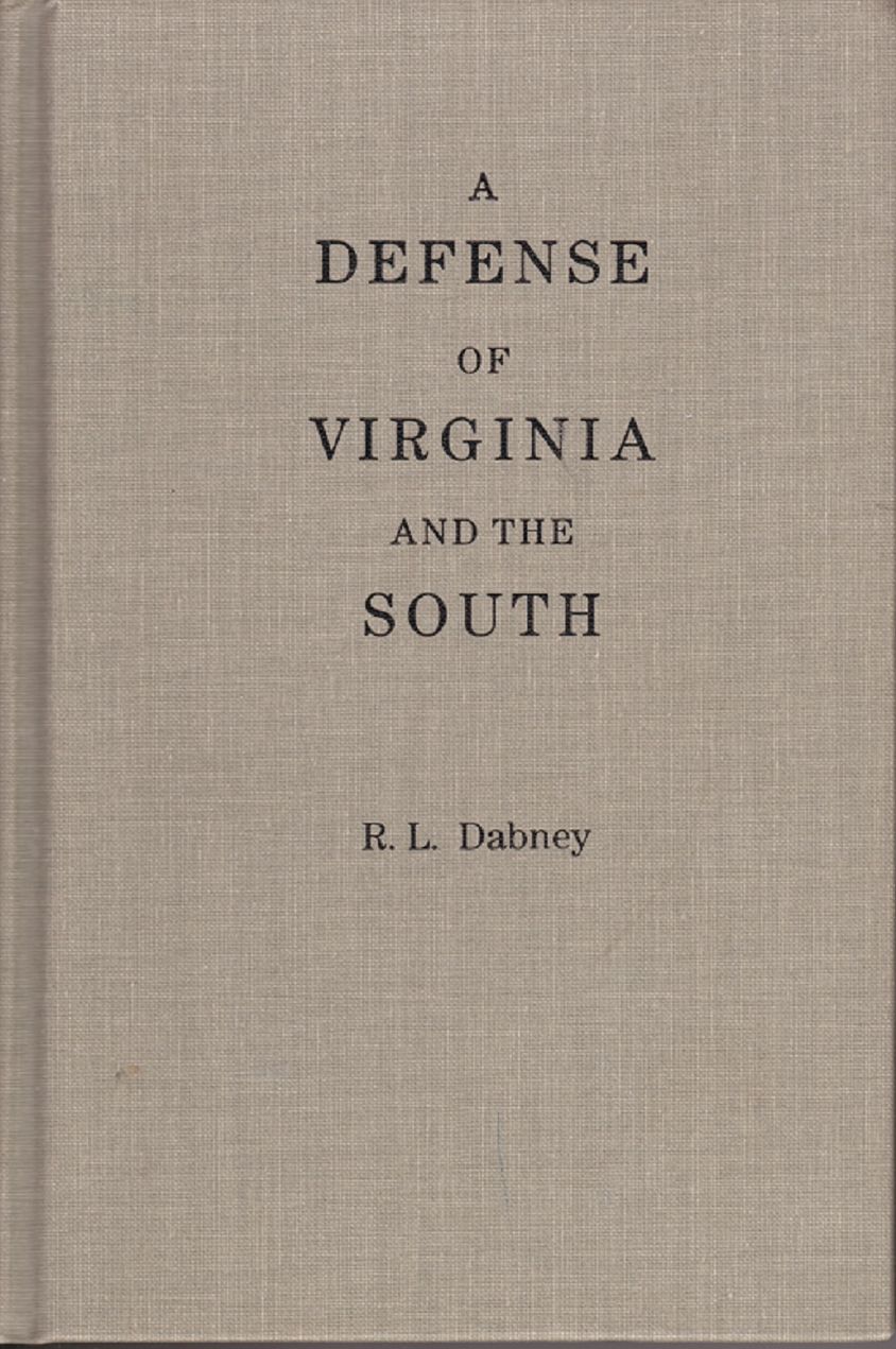 Dabney's Defense of Virginia and the South, Annotated.
