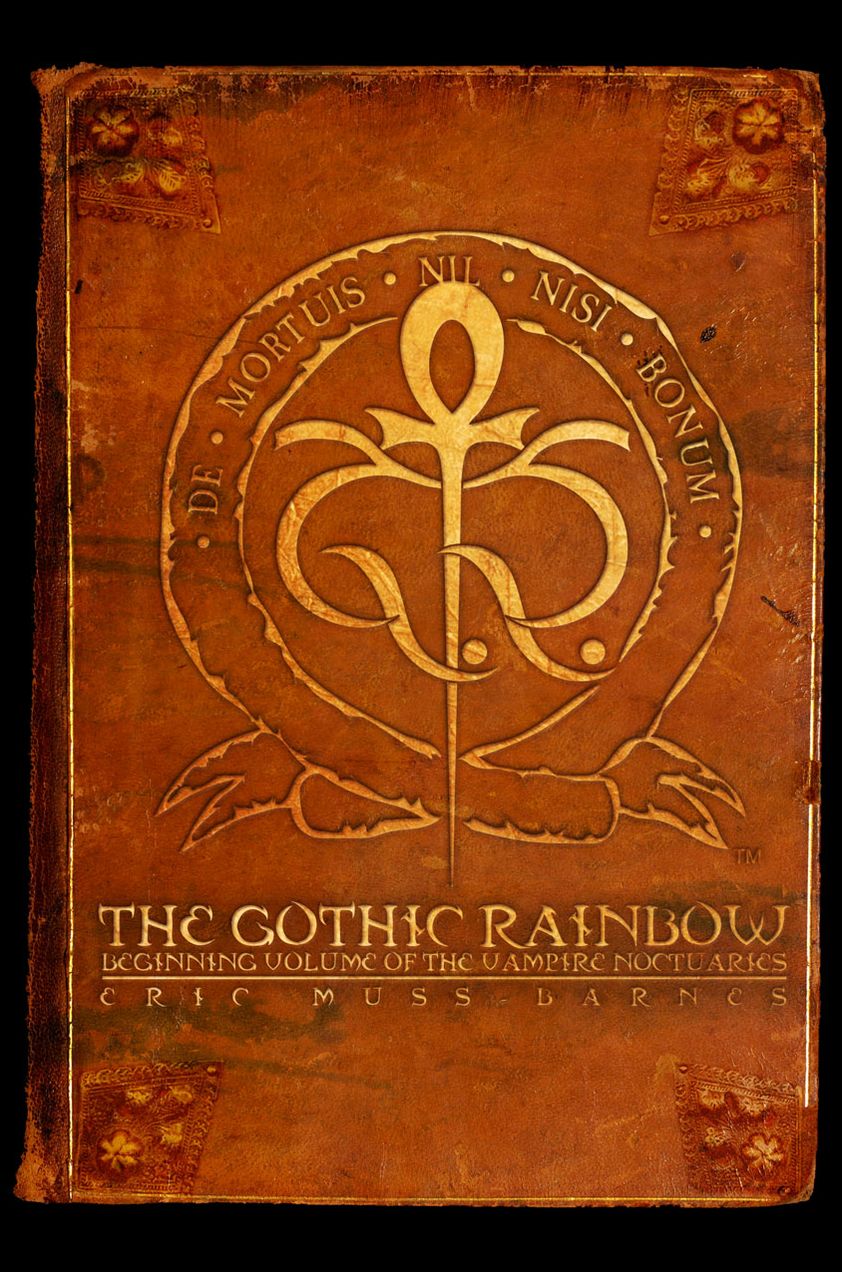 The Gothic Rainbow: Beginning Volume of the Vampire Noctuaries