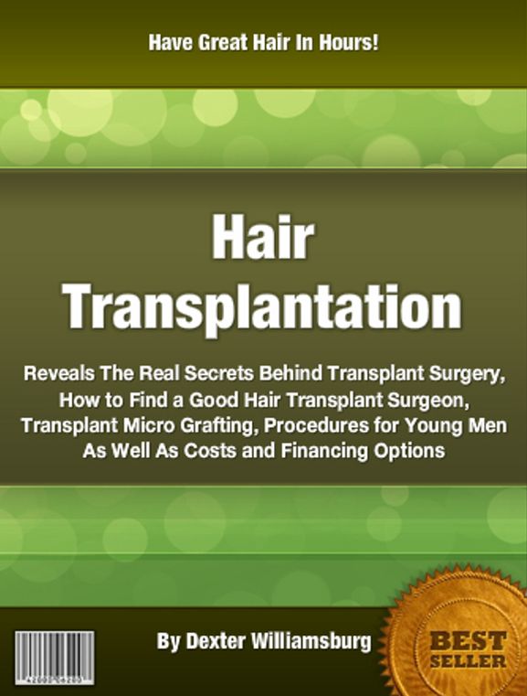 Hair Transplantation Reveals The Real Secrets Behind Transplant Surgery, How to Find a Good Hair Transplant Surgeon, Transplant Micro Grafting, Procedures for Young Men As Well As Costs and Financing Options