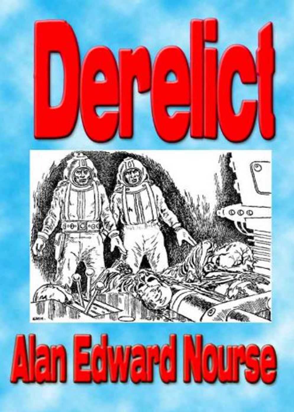 Derelict: A Short Story, Science Fiction, Post-1930 Classic By Alan Nourse! AAA+++