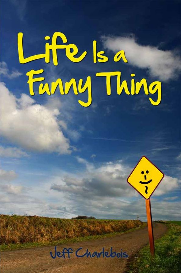 Life Is a Funny Thing