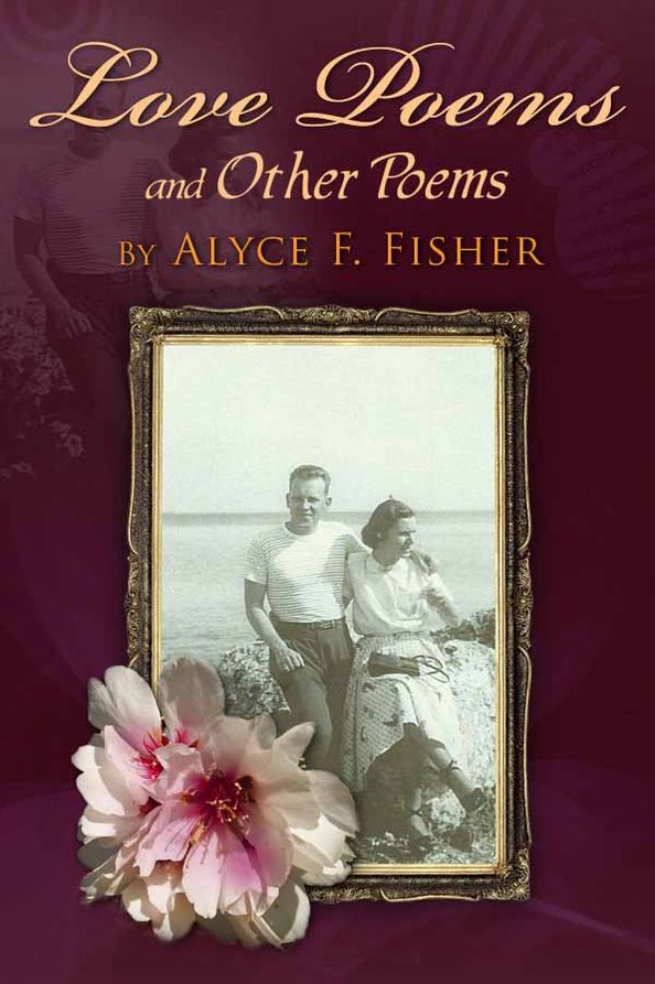 Love Poems and Other Poems by Alyce F. Fisher