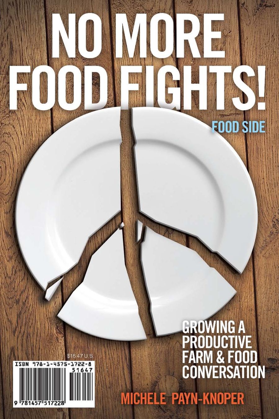 No More Food Fights! Growing a Productive Farm & Food Conversation