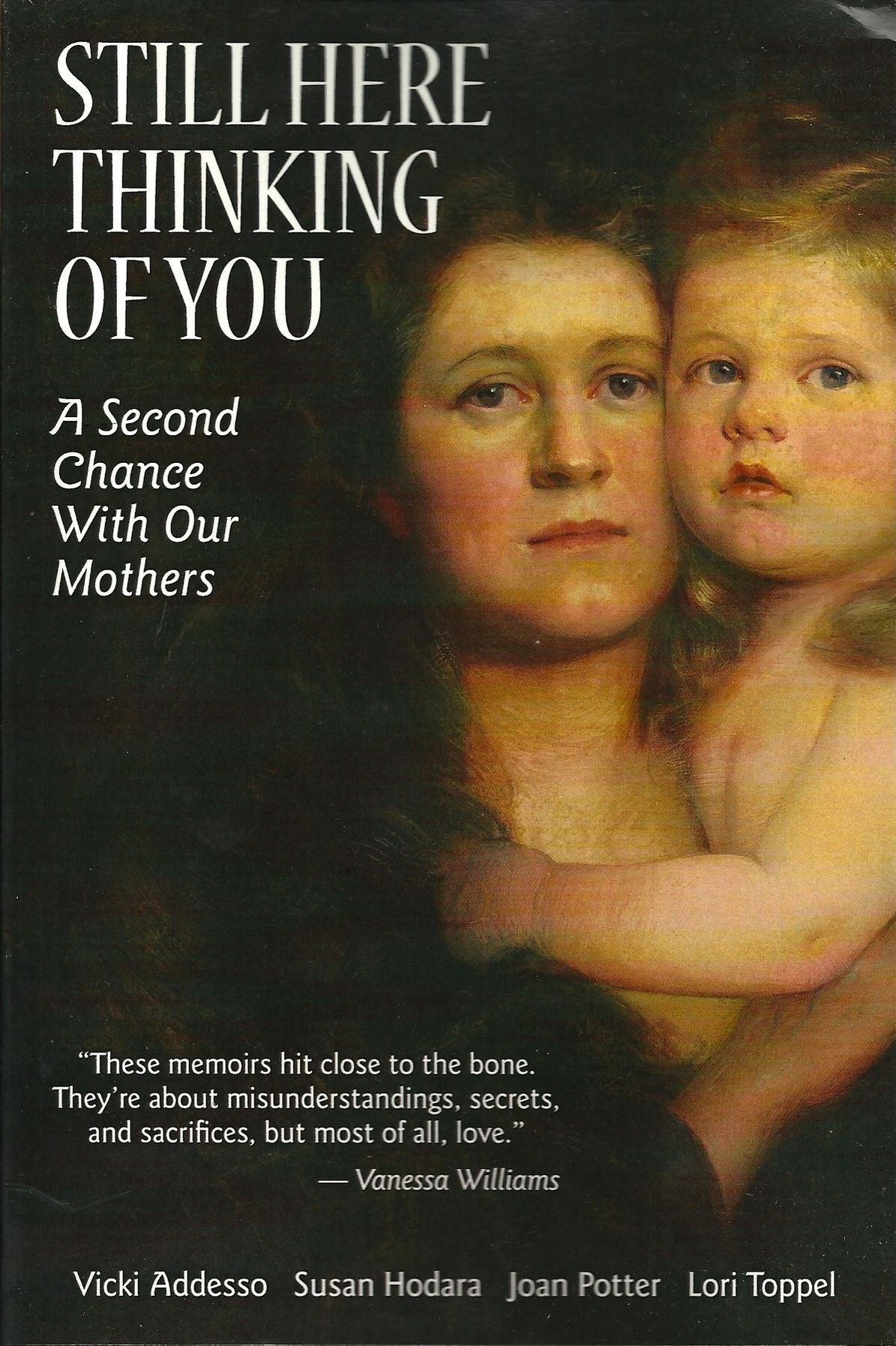 Still Here Thinking of You: A Second Chance with Our Mothers