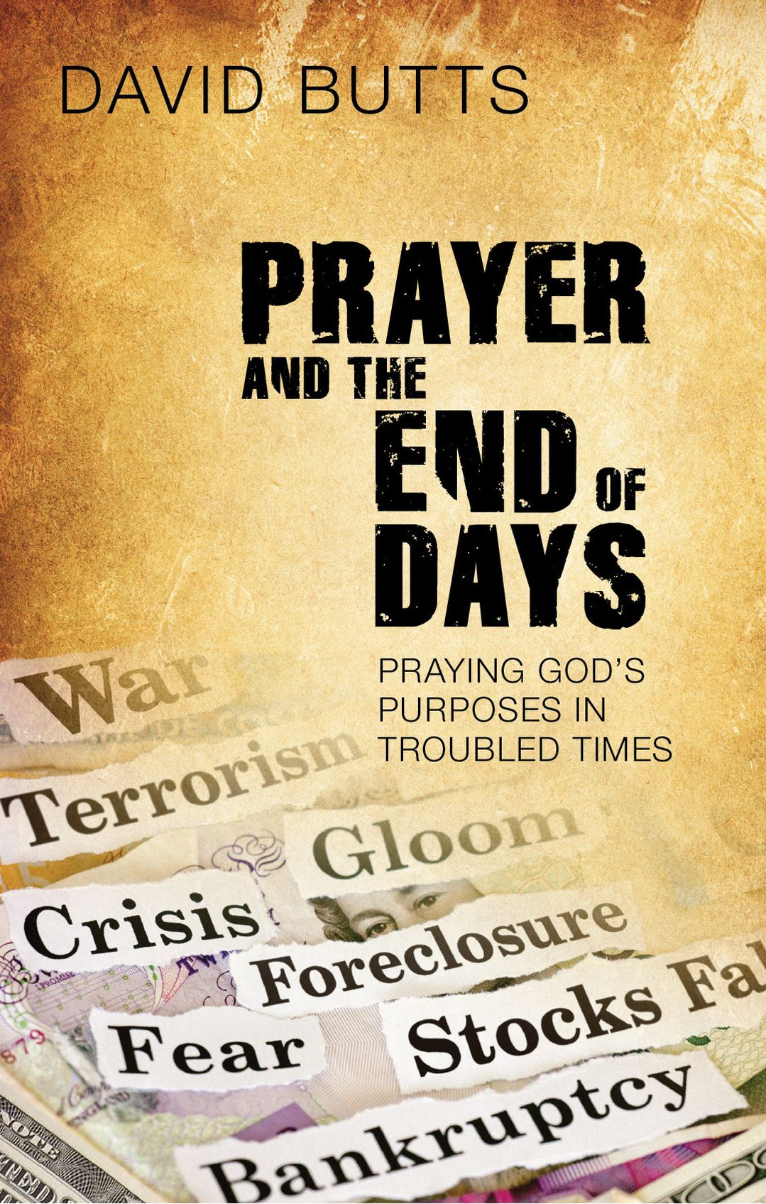 Prayer and the End of Days: Praying God’s Purposes in Troubled Times