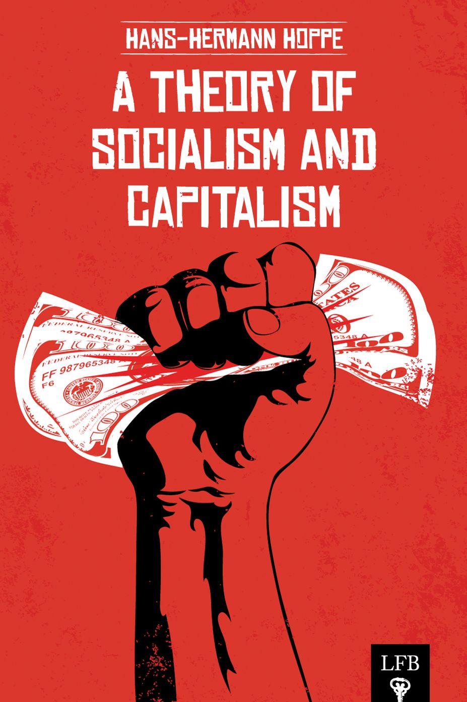 A Theory of Socialism and Capitalism (LFB)