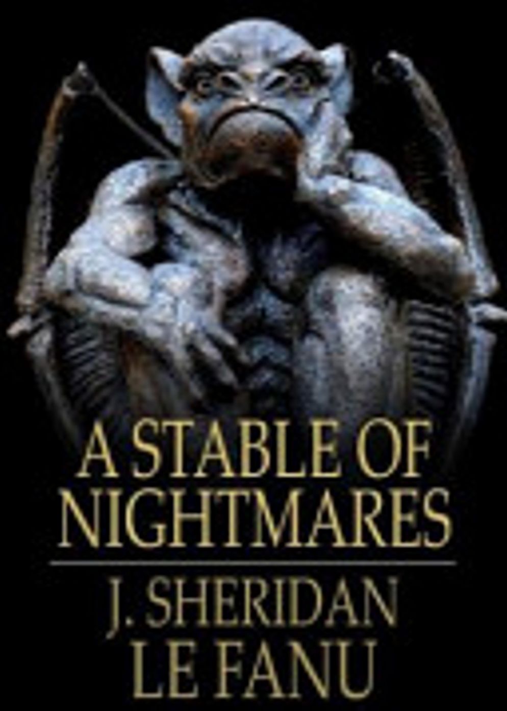 A Stable for Nightmares: A Horror, Short Story Collection Classic By Joseph Sheridan Le Fanu! AAA+++