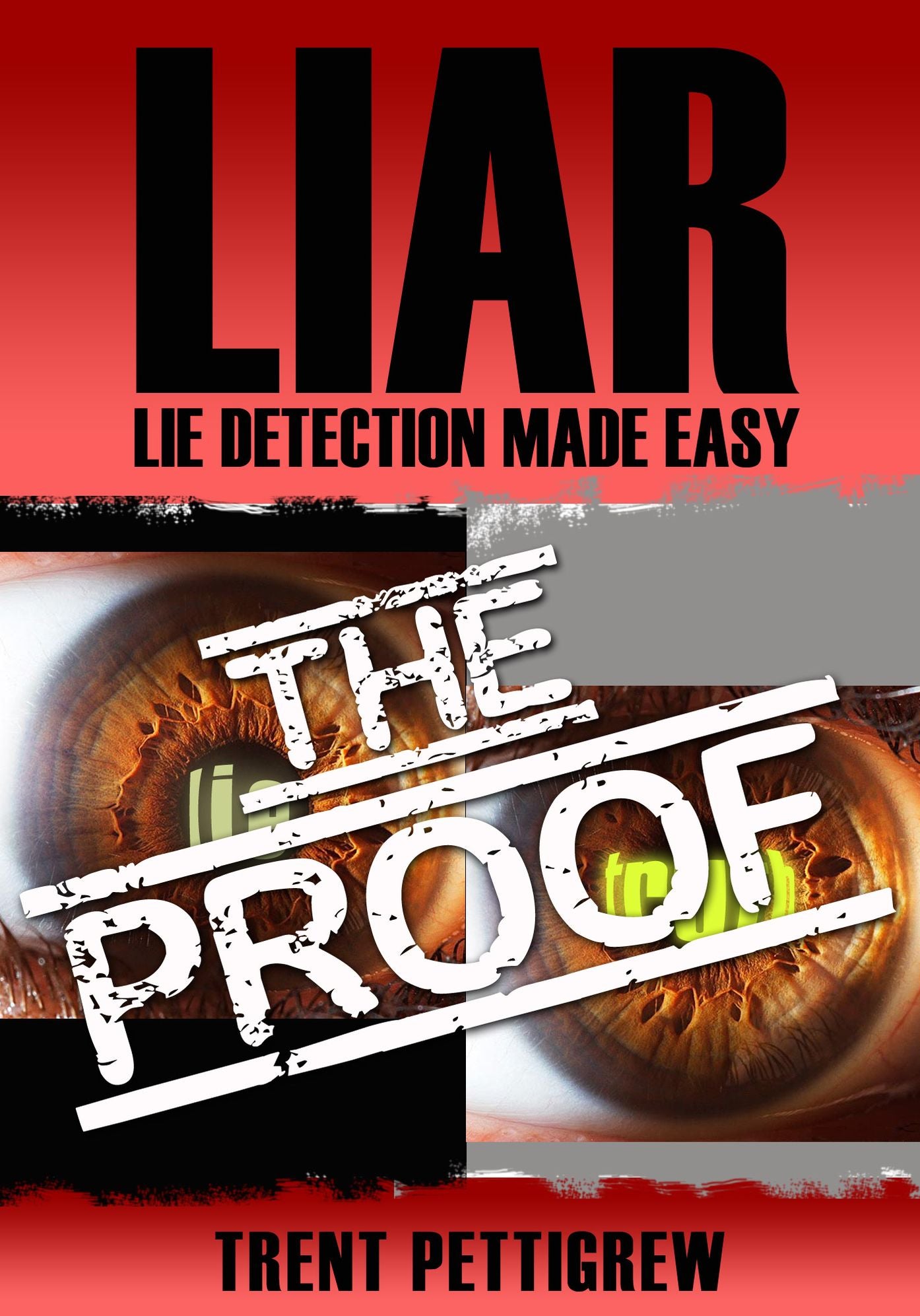LIAR- Lie Detection Made Easy "THE PROOF" Extended Edition