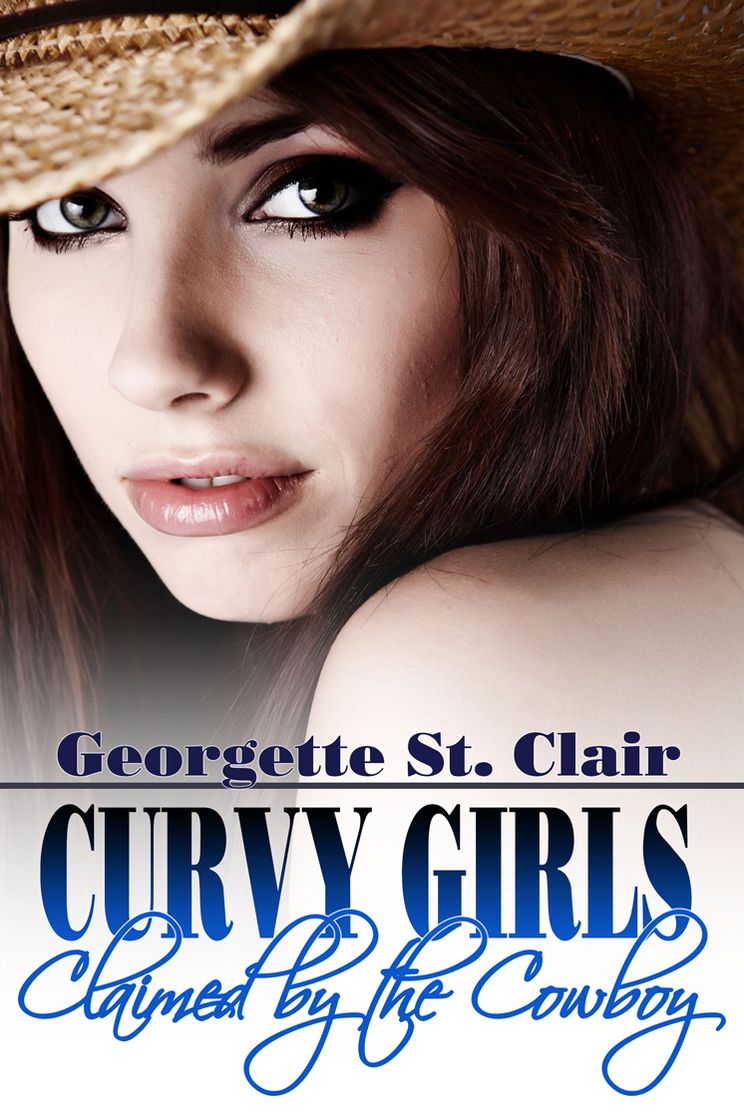 Curvy Girls: Claimed By The Cowboy (The BBW and the Billionaire Rancher)