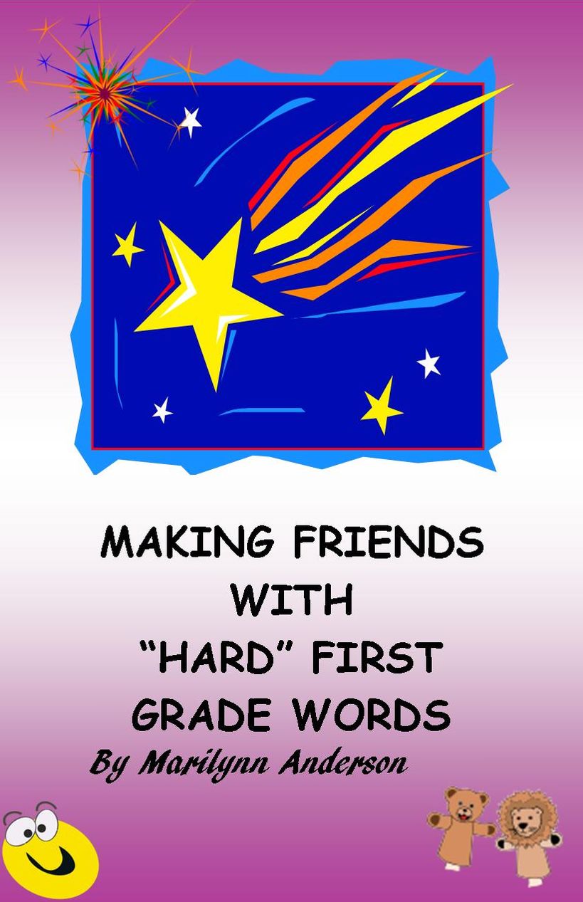MAKING FRIENDS WITH "HARD" FIRST GRADE WORDS ~~ Help for the Early Reader ~~ A Sight Word Adventure with Sentences, Games, and Stories ~~ Easy and FUN!