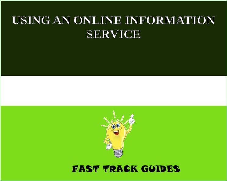 GUIDE: USING AN ONLINE INFORMATION SERVICE