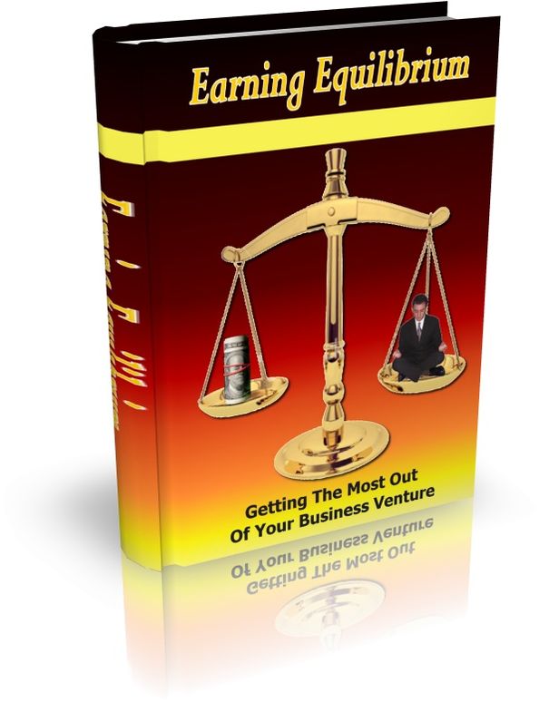 Earning Equilibrium - Getting The Most Out Of Your Business Venture
