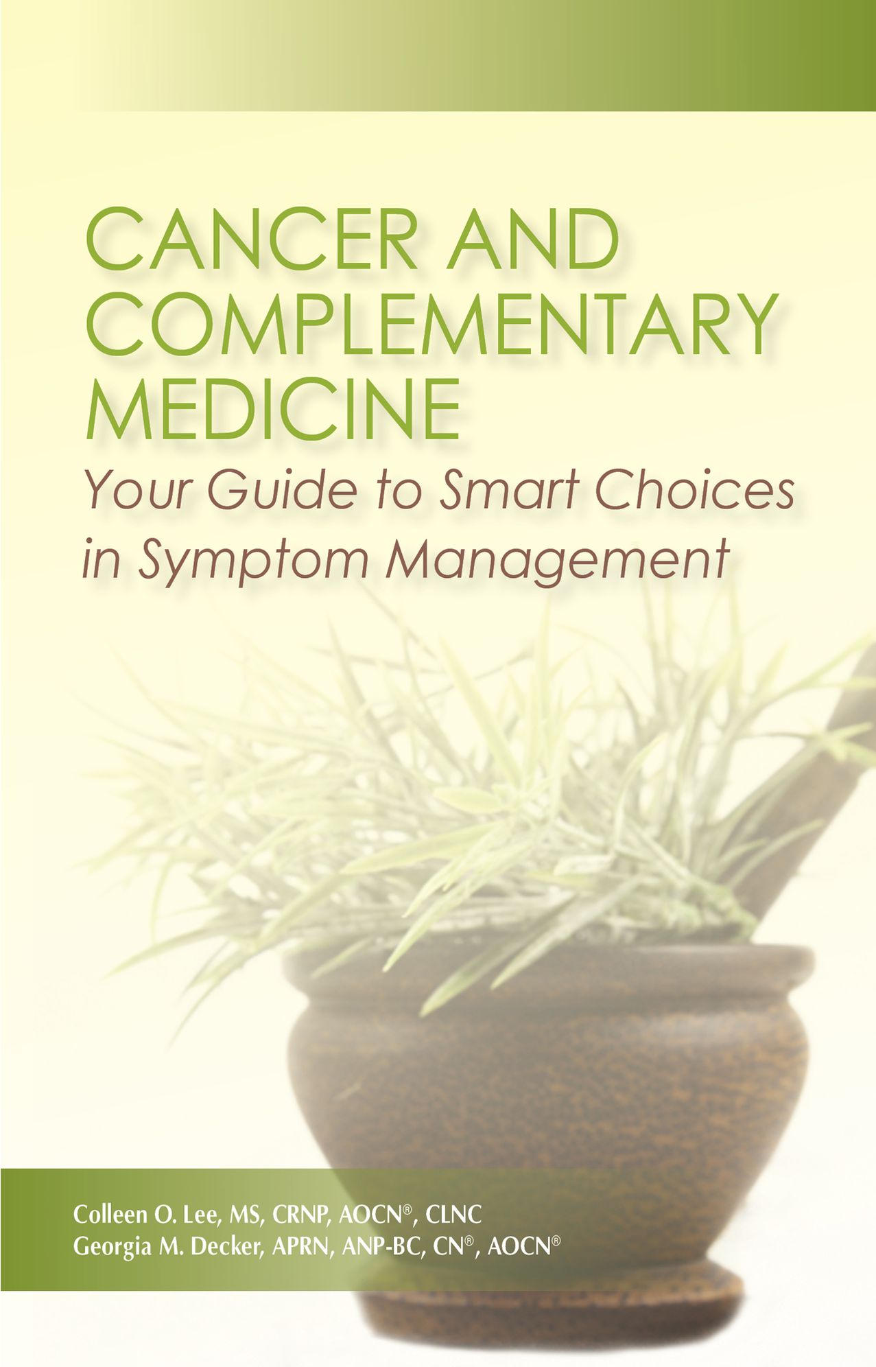 Cancer and Complementary Medicine: Your Guide to Smart Choices in Symptom Management